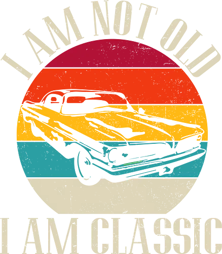 I am not old, I am classic - vintage car, retro, sunset gradient, humor, classic, typography, nostalgia, vehicle, bold colors, phrase