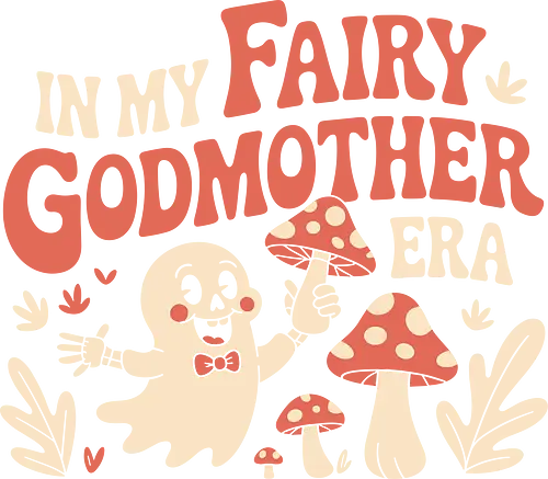 In My Fairy Godmother Era  - fairy godmother art, spooky mushroom design, magical ghost print, fantasy lover design, halloween ghost art, whimsical mushroom graphic, cute ghost illustration, unique fairy design, gift for fantasy fans, playful spooky print