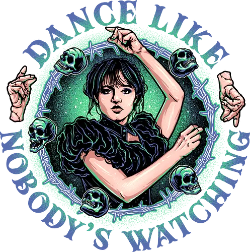 Dance Like Nobody's Watching - dance, university, spooky, goth, dark, weComiconsoleday
